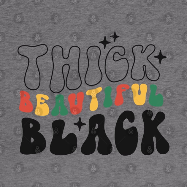 Thick beautiful Black Black Girl Black History Month Gift by BadDesignCo